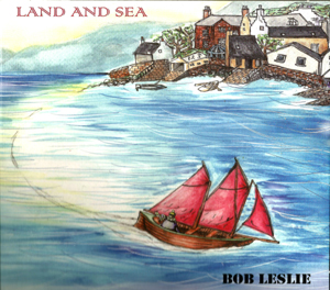 Land and Sea - Bob Leslie